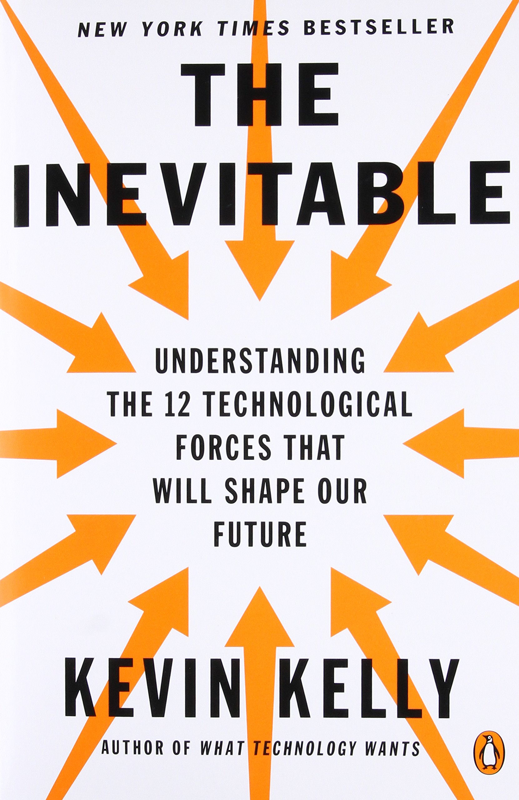 The Inevitable- Understanding the 12 Technological Forces That Will Shape Our Future