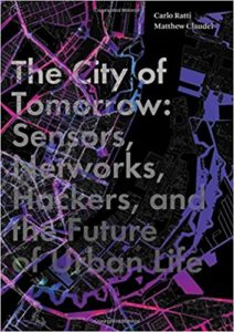 The City of Tomorrow: Sensors, Networks, Hackers, and the Future of Urban Life (The Future Series)